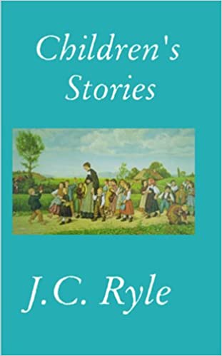 Children's Stories PB - J C Ryle